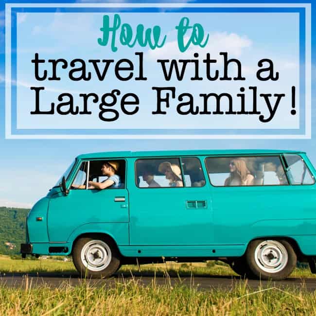 https://www.momof6.com/wp-content/uploads/2012/03/How-to-Travel-with-a-Large-Family-LS.jpg
